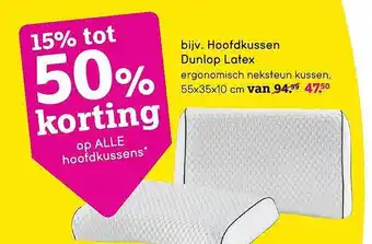 Leen Bakker Hoofdkussen Dunlop Latex 15% Tot 50% Korting aanbieding