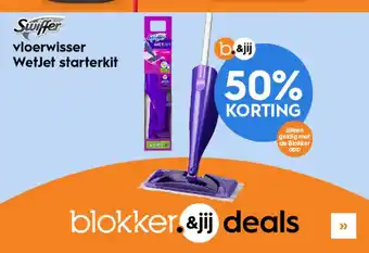 Blokker Blokker en jij: Swiffer wetjet starterset 50% korting aanbieding