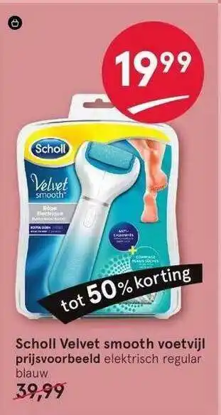 Etos Scholl Velvet Smooth Voetvijl Tot 50% Korting aanbieding