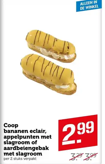 Coop Bananen eclair, appelpunten met slagroom of aardbeiengebak met slagroom aanbieding