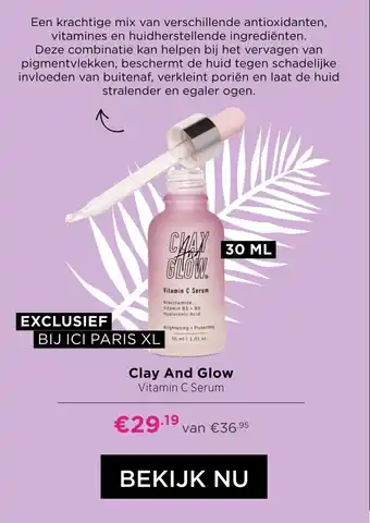 ICI Paris XL Clay And Glow Vitamin C Serum aanbieding