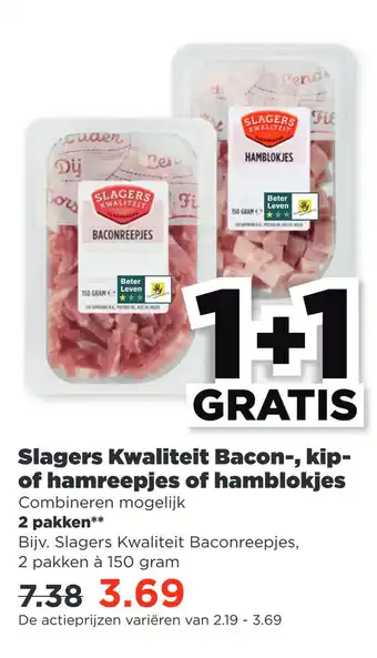 PLUS Slagers kwaliteit bacon-, kip- of hamreepjes of hamblokjes aanbieding