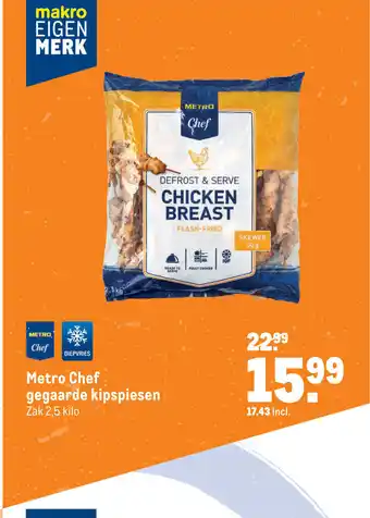 Makro Metro chef gegaarde kipspiesen 2.5 kilo aanbieding