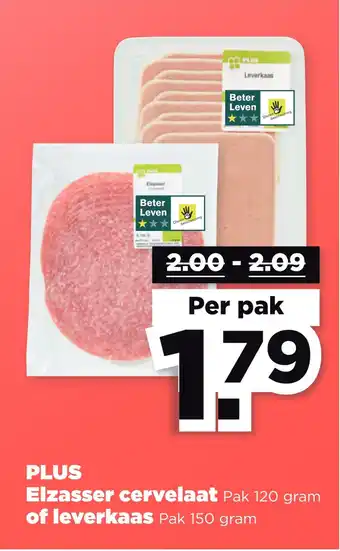 PLUS Plus elzasser cervelaat pak 120 gram of leverkaas pak 150 gram aanbieding