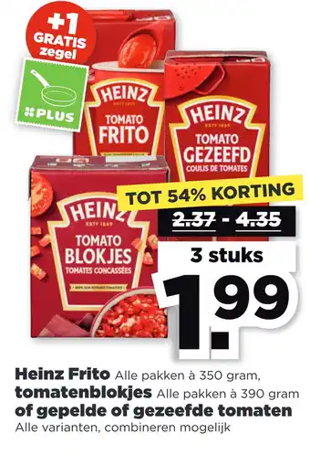 PLUS Heinz frito alle pakken à 350 gram, tomatenblokjes alle pakken à 390 gram of gepelde of gezeefde tomaten alle varianten, comb aanbieding