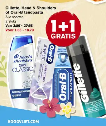 Hoogvliet Gillette, Head & Shoulders of Oral-B tandpasta aanbieding