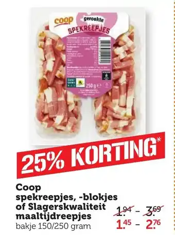 Coop Coop spekreepjes, -blokjes of slagerskwaliteit maaltijdreepjes 150/250 gram aanbieding