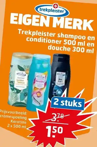 Trekpleister Eigen merk shampoo en conditioner 500 ml en douche 300 ml 2 stuks aanbieding