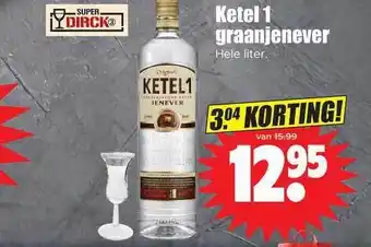 Dirk Ketel 1 graanjenever 3.⁰⁴ korting aanbieding