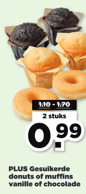 PLUS Plus gesuikerde donuts of muffins vanille of chocolade aanbieding