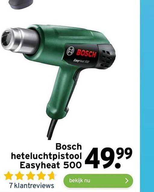 Bosch heteluchtpistool easyheat 500 aanbieding bij GAMMA