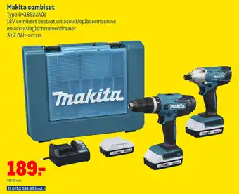 Makro Makita combiset type dk18922a01 18v combiset bestaat uit accu(klop)boormachine accu(slag)schroevendraaier en 3x 2.0ah-accu's aanbieding