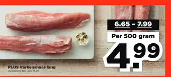 PLUS Plus varkenshaas lang 500 gram aanbieding