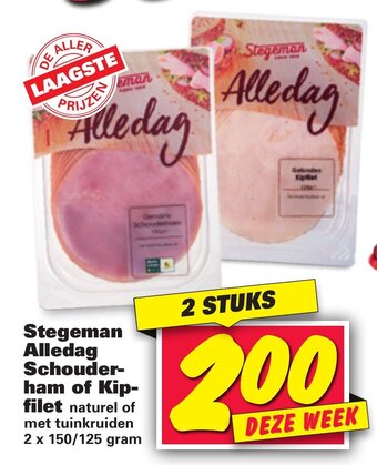 Nettorama Stegeman alledag schouderham of kipfilet 2*150/125g aanbieding