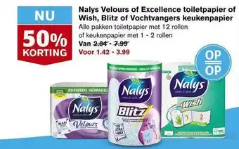 Hoogvliet Nalys Velours Of Excellence Toiletpapier Of Wish, Blitz Of Vochvangers Keukenpapier 50% Korting aanbieding