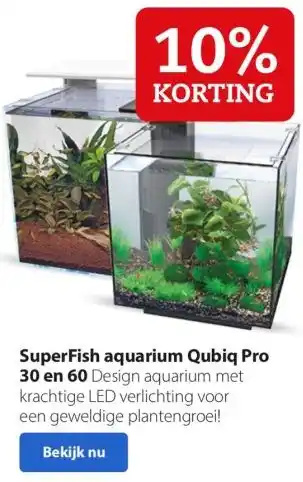 Pets Place Superfish aquarium qubiq pro 30 en 60 aanbieding