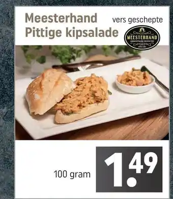 Dagwinkel Meesterhand pittige kipsalade 100 gram aanbieding