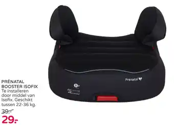 Prenatal Prenatal Booster Isofix 22-36kg aanbieding