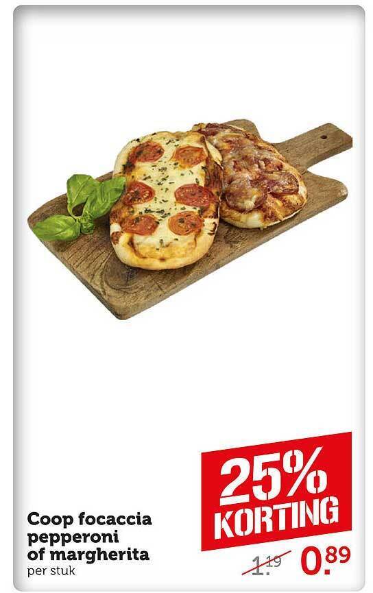 Coop focaccia pepperoni of margherita 25 korting aanbieding bij Coop