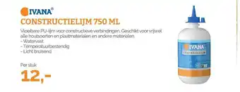 Ivana Ivana® constructielijm 750 ml aanbieding