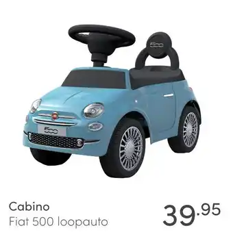 Baby & Tiener Cabino Fiat 500 loopauto aanbieding