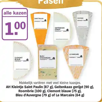 Albert Heijn AH Kleintje Saint Paulin (87 g), Geitenkaas gerijpt (90 g), Roombrie (100 g), Clemont blauw (75 g), Bleu d'Auvergne (79 g) of aanbieding