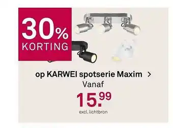 Karwei Op karwei spotserie maxim 30% korting aanbieding