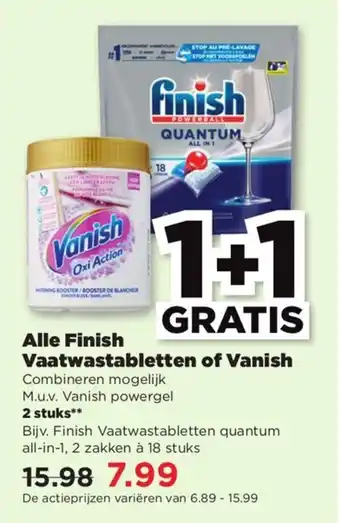 PLUS Alle Finish Vaatwastabletten of Vanish aanbieding