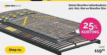 Beter Bed Select bossflex lattenbodems 400, 600, 800 en bossflex disc aanbieding