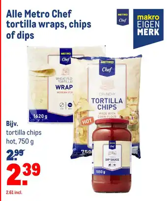 Makro Alle Metro Chef tortilla wraps, chips of dips aanbieding