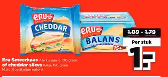 PLUS Eru smeerkaas alle kuipjes à 100 gram of cheddar slices pakje 150 gram aanbieding