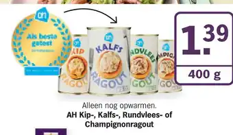 Albert Heijn AH Kip-, Kalfs-, Rundvlees- of Champignonragout 400g aanbieding