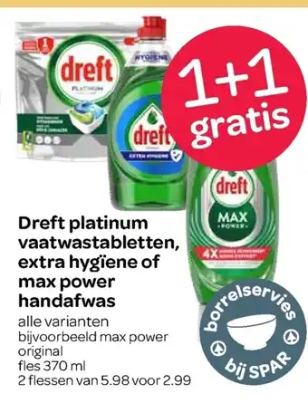 Spar Dreft platinum vaatwastabletten extra hygiene of max power handafwas 370 ml 1+1 gratis aanbieding