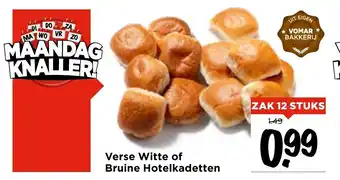 Vomar Voordeelmarkt Verse Witte of Bruine Hotelkadetten  12 stuks aanbieding