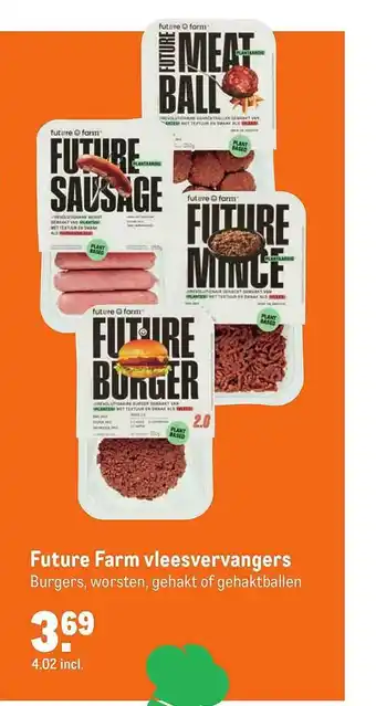 Makro Future Farm Vleesvervangers : Burgers, Worsten, Gehakt Of Gehaktballen aanbieding