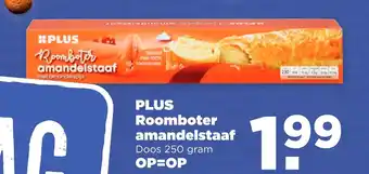 PLUS Plus roomboter amandelstaaf aanbieding