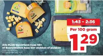 PLUS Alle PLUS Klaverland Kaas 48+ of Boerenbuiten kaas 50+ stukken of plakken 100 gram aanbieding