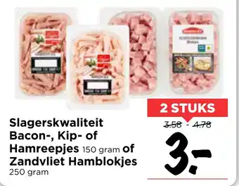 Vomar Voordeelmarkt Slagerskwaliteit Bacon-, Kip- of Hamreepjes 150 gram of Zandvliet Hamblokjes aanbieding