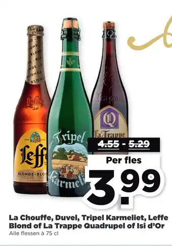 PLUS La chouffe, duvel, tripel karmeliet, leffe blond of la trappe quadrupel of isi d'or aanbieding