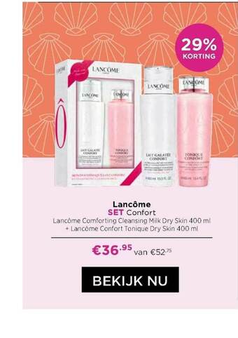 ICI Paris XL Lancôme Confort : Lancôme Comforting Cleansing Milk Dry Skin + Lancôme Confort Tonique Dry Skin 29% Korting aanbieding