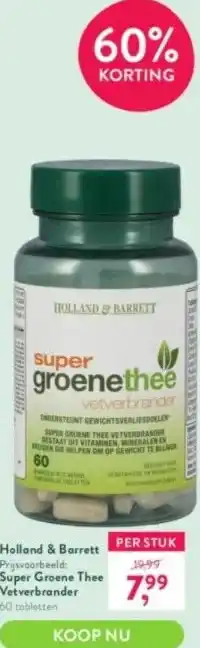 Holland & Barrett Holland & barrett prijsvoorbeeld: super groene thee vetverbrander 60 tabletten aanbieding