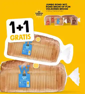 Jumbo Jumbo rond wit, rond bruin of fijn volkoren brood 1+1 gratis aanbieding