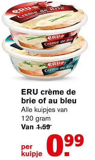 Hoogvliet ERU crème de brie of au bleu, kuipjes van 120 gr aanbieding