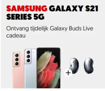 MediaMarkt Samsung Galaxy S21 Series 5G Ontvang tijdelijk Galaxy Buds Live Cadeau aanbieding