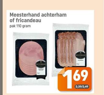 Dagwinkel Meesterhand Achterham Of Fricandeau aanbieding