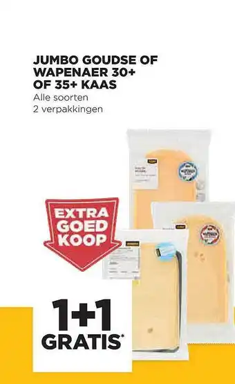 Jumbo Jumbo goudse of wapenaer 30+ of 35+ kaas aanbieding