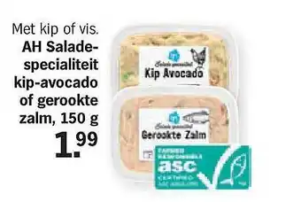 Albert Heijn AH Saladespecialiteit Kip-Avocado Of Gerookte Zalm 150g aanbieding