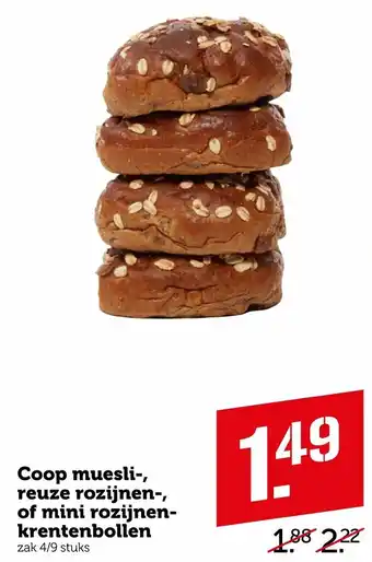 Coop Coop muesli-, reuze rozijnen-, of mini rozijnenkrentenbollen 4/9st aanbieding