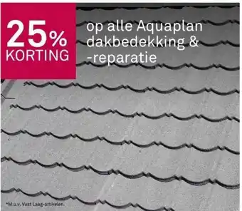 Karwei Op alle aquaplan dakbedekiing & -reparatie aanbieding