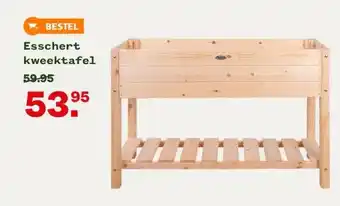 Welkoop Esschert kweektafel aanbieding